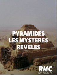 Pyramides : Les Mystères Révélés